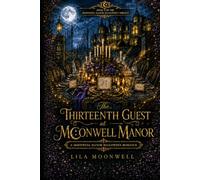 The Thirteenth Guest at Moonwell Manor: A Moonwell Holiday Novel