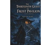 THE THIRTEENTH GUEST OF FROST PAVILION: a wuxia mystery