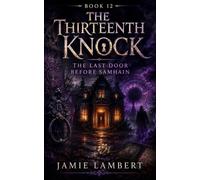 The Thirteenth Knock: The Last Door Before Samhain