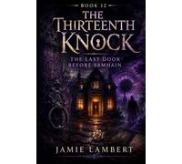 The Thirteenth Knock: The Last Door Before Samhain
