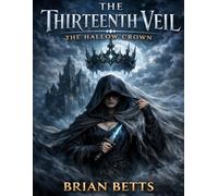 The Thirteenth Veil: The Hollow Crown: 4