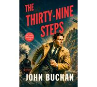 The Thirty-Nine Steps (Enlarged Print Edition): John Buchan’s Classic Espionage Spy Thriller - Easy Read in 14 Point HARDCOVER