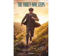 The Thirty-Nine Steps: The Classic Edition