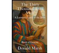 The Thirty Thousand Foot View: Book of Genesis