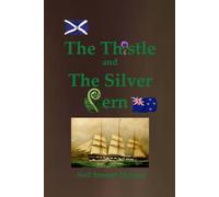 The Thistle And The Silver Fern: A Story of MacLeods From Altandhu