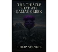 The Thistle That Ate Camas Creek