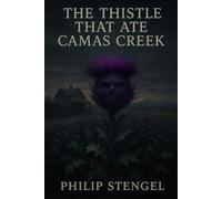 The Thistle That Ate Camas Creek