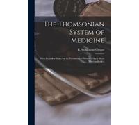 The Thomsonian System of Medicine (Tascabile)