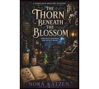 The Thorn Beneath the Blossom: A Cozy Paranormal Witch Mystery with Botanical Magic, Hidden Root Networks, Academy Secrets, and Small Town Intrigue