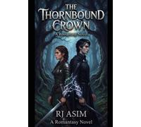 THE THORNBOUND CROWN: A Dark Fae Romance of Power and Passion