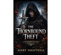 The Thornbound Theft: The Thornbound Pact - Book 1