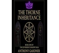 THE THORNE INHERITANCE: Book One of the Sovereign Shadow Saga
