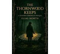 The Thornwood Keeps: A Veilborn Chronicles Prequel Novella