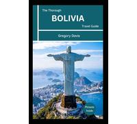 The Thorough Bolivia Travel Guide