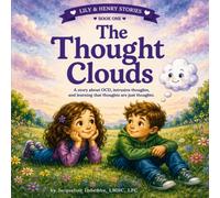 The Thought Clouds: A Children's Book About Intrusive Thoughts, and Courage