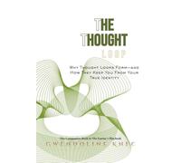 The Thought Loop: Why thought loops form and How they keep your from your true identity: The Companion Book to the Enemy’s Playbook