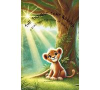 The Thought That Roared: A story about the power of your mind