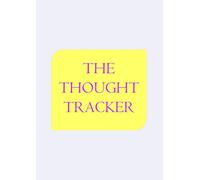 The Thought Tracker: For Writers Who Love Clean Pages