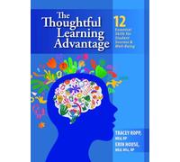 The Thoughtful Learning Advantage: 12 Essential Skills for Student Success and Well-being