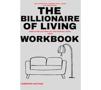 The Thoughtful Lessons You will Learn and Understand The Billionaire of Living: Simple Reflections on the Original Book Ideas