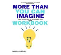 The THOUGHTFUL LESSONS YOU'LL LEARN AND UNDERSTAND MORE THAN you can Imagine: Clear Reflections on the Original Book Ideas