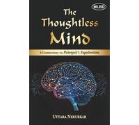 The Thoughtless Mind: A Commentary on Patanjali’s Yogadarsana
