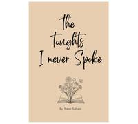The Thoughts I never Spoke