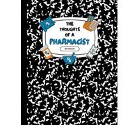 The Thoughts of a Pharmacist Notebook: Second Edition, Large Size Edition (8.5 in x 11 in)