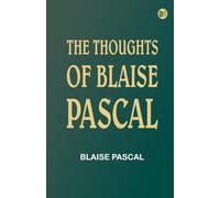 The Thoughts of Blaise Pascal