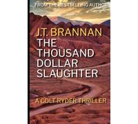 THE THOUSAND DOLLAR SLAUGHTER: A Colt Ryder Thriller