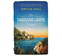 The thousand lights hotel: escape to italy in this gorgeous summer read - ...