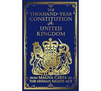 The Thousand-Year Constitution of the United Kingdom: From Magna Carta to the Human Rights Act