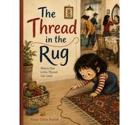 The Thread in the Rug: A Story About the Things That Connect Us