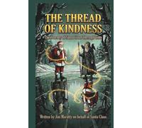 The Thread of Kindness:: Santa's Journey Through Time