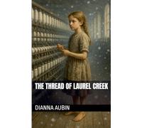 The Thread of Laurel Creek: 1