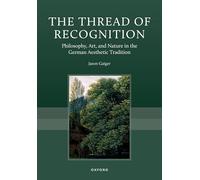 The Thread of Recognition: Philosophy, Art, and Nature in the German Aesthetic Tradition