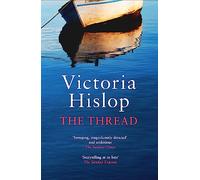 The Thread: 'Storytelling at its best' from million-copy bestseller Victoria Hislop