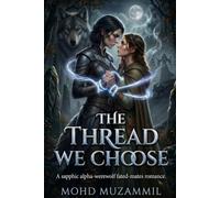 The Thread We Choose: A Sapphic Alpha Werewolf Fated Mates Romance