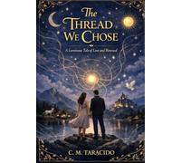 The Thread We Chose: A Luminous Tale of Love and Renewal