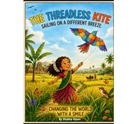 The Threadless Kite: Sailing on a different breeze, Changing the world with a smile