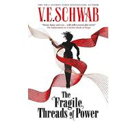 V.E. Schwab The The Threads of Power series - The Fragile Thr (Copertina rigida)
