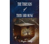 THE THREADS OF THEN AND NOW