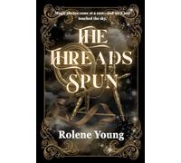 The Threads Spun: (The Veiled Fates Trilogy - Book 1)