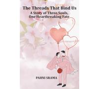 The Threads That Bind Us: A Story of Three Souls, One Heartbreaking Fate
