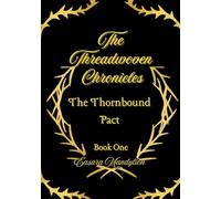 The Threadwoven Chronicles: The Thornbound Pact