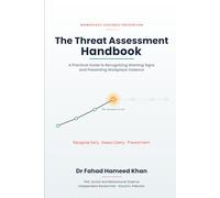 The Threat Assessment Handbook: A Practical Guide to Recognizing Warning Signs and Preventing Workplace Violence