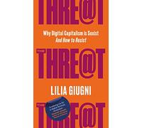 The Threat: Why Digital Capitalism is Sexist and How to Resist