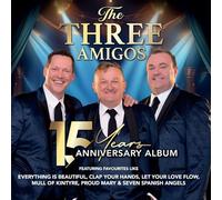The Three Amigos - 15 Years Anniversary Album