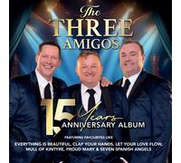 The Three Amigos - 15 Years Anniversary Album