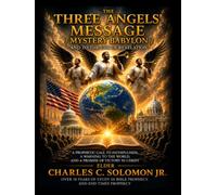 The Three Angels Message -Mystery Babylon To The End of Revelation.
